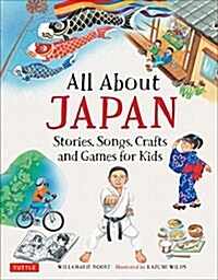 All about Japan: Stories, Songs, Crafts and Games for Kids (Hardcover)