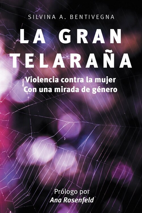 La Gran Telarana. Violencia Contra La Mujer. Con Una Mirada de Genero (Paperback)