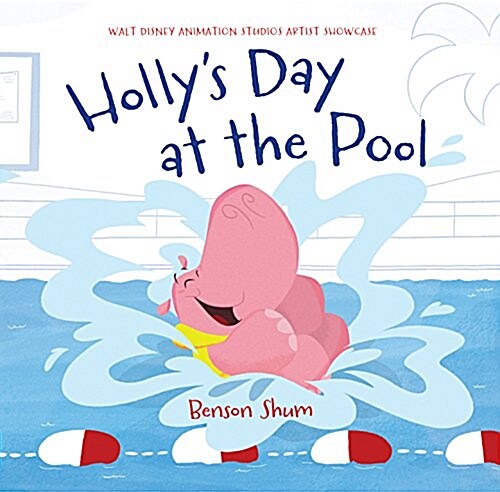 Hollys Day at the Pool: Walt Disney Animation Studios Artist Showcase (Hardcover)