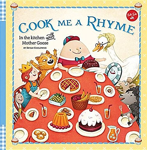 Cook Me a Rhyme: In the Kitchen with Mother Goose (Spiral)