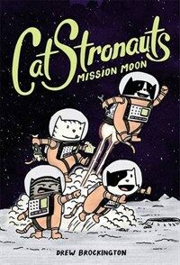Catstronauts: Mission Moon (Paperback, Book 1)