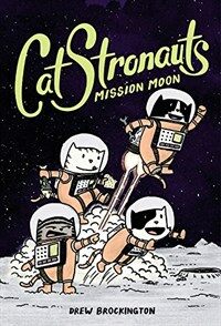 Catstronauts: Mission Moon (Hardcover, Book 1)