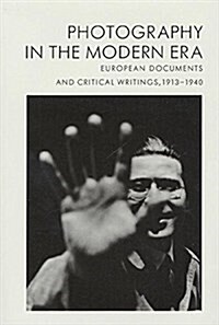 Photography in the Modern Era: European Documents and Critical Writings, 1913-1940 (Hardcover)