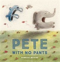 Pete with No Pants (Hardcover)