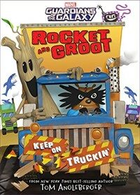 Rocket and Groot: Keep on Truckin'! (Hardcover)