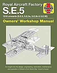 Royal Aircraft Factory Se5A Owners Workshop Manual : 1916 onwards (all marks) (Hardcover)