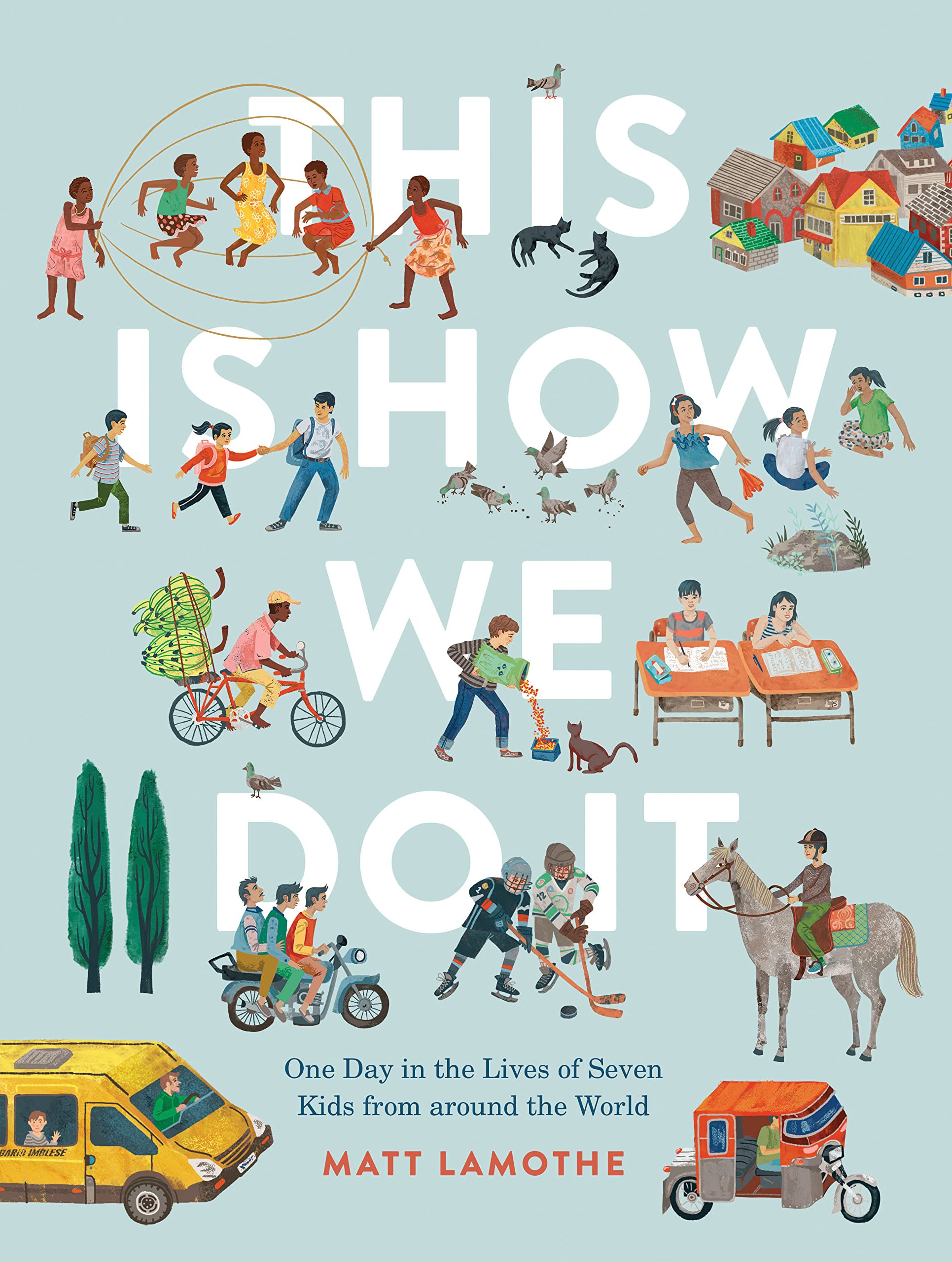 This Is How We Do It: One Day in the Lives of Seven Kids from Around the World (Hardcover)