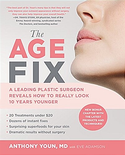 The Age Fix: A Leading Plastic Surgeon Reveals How to Really Look 10 Years Younger (Paperback)