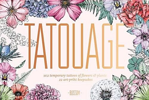 Tatouage: Blossom: 102 Temporary Tattoos of Flowers & Plants and : 102 Temporary Tattoos of Flowers & Plants and 21 Art-Print Keepsakes (Novelty Book)