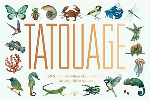 Tatouage: 108 Temporary Tattoos of Wild Animals and 21 Art Print : 108 Temporary Tattoos of Wild Animals and 21 Art-Print Keepsakes (Novelty Book)