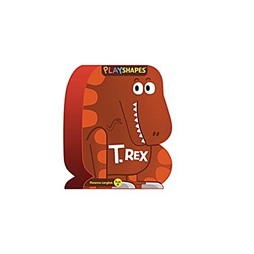Playshapes: T. Rex (Board Books)