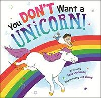 You Don't Want a Unicorn! (Hardcover)