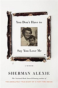 You Dont Have to Say You Love Me: A Memoir (Hardcover)