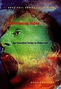 Illuminating Video: An Essential Guide to Video Art (Hardcover, Revised)