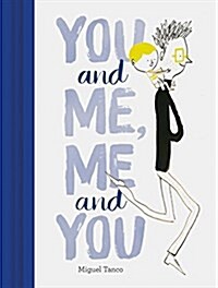 You and Me, Me and You (Hardcover)
