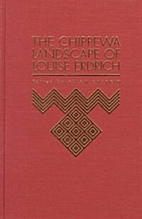 The Chippewa Landscape of Louise Erdrich (Hardcover)