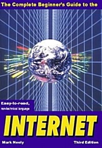 The Complete Beginners Guide to the Internet (Paperback)