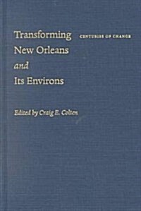 Transforming New Orleans and Its Environs (Hardcover)