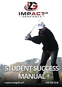 Impact Zone Golf Student Success Manual (Paperback)