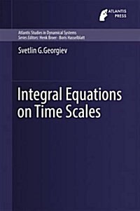 Integral Equations on Time Scales (Hardcover)
