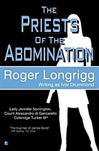 The Priests of the Abomination: (Writing as Ivor Drummond) (Paperback)