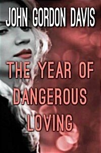 The Year of Dangerous Loving (Paperback, New)