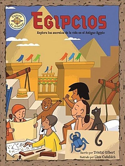 Egipcios / The Egyptians: Explora Los Secretos de la Vida En El Antiguo Egipto (Hardcover)