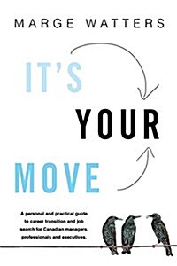 Its Your Move 4th Edition: A Guide to Career Transition and Job (Paperback, 4, Revised)
