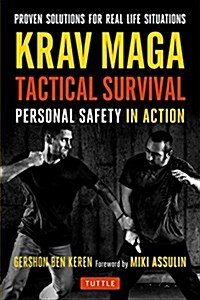 Krav Maga Tactical Survival: Personal Safety in Action. Proven Solutions for Real Life Situations (Paperback)