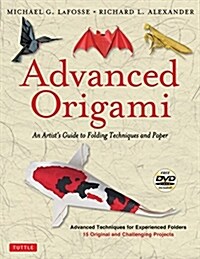 Advanced Origami: An Artists Guide to Folding Techniques and Paper: Origami Book with 15 Original and Challenging Projects: Instruction (Other, 2)