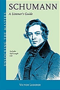 Schumann: A Listeners Guide [With CD (Audio)] (Paperback)