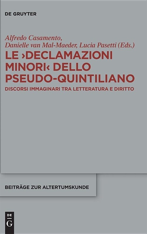 Le Declamazioni Minori: Discorsi Immaginari Tra Letteratura E Diritto (Hardcover)