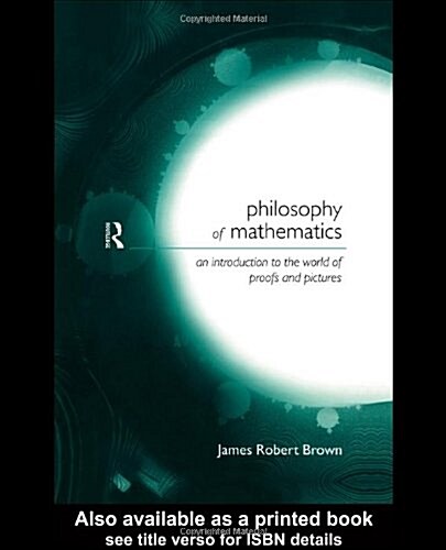 Philosophy of Mathematics : An Introduction to a World of Proofs and Pictures (Hardcover)