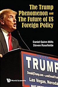 The Trump Phenomenon and the Future of Us Foreign Policy (Paperback)