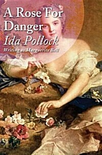 A Rose for Danger: (Writing as Marguerite Bell) (Paperback)