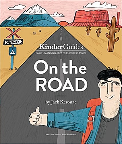 On the Road, by Jack Kerouac: A Kinderguides Illustrated Learning Guide (Hardcover)