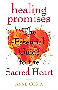 Healing Promises: The Essential Guide to the Sacred Heart (Paperback)