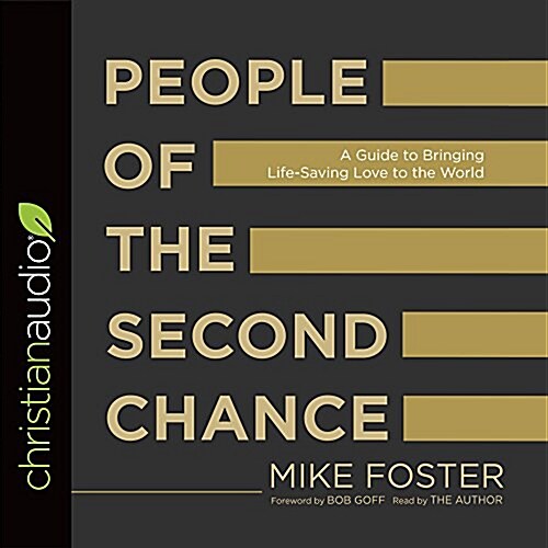 People of the Second Chance: A Guide to Bringing Life-Saving Love to the World (Audio CD)