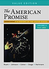 The American Promise, Volume 2: A History of the United States (Paperback, 7, Value)
