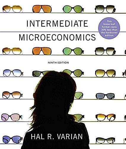 Intermediate Microeconomics (Loose Leaf, 9th)