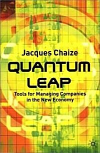 Quantum Leap : Tools for Managing Companies in the New Economy (Hardcover)