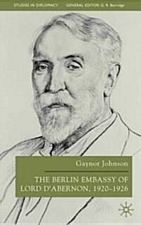 The Berlin Embassy of Lord DAbernon, 1920-1926 (Hardcover)