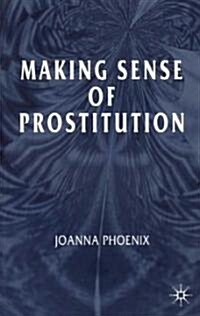 Making Sense of Prostitution (Paperback)