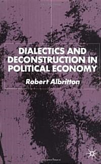 Dialectics and Deconstruction in Political Economy (Paperback)