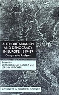 Authoritarianism and Democracy in Europe, 1919-39 : Comparative Analyses (Hardcover)