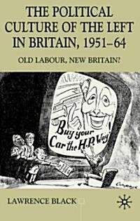 [중고] The Political Culture of the Left in Affluent Britain, 19 51-64 : The Political Culture of the Left in ‘Affluent‘ Britain, 1951-64 (Hardcover)