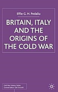 Britain, Italy and the Origins of the Cold War (Hardcover)
