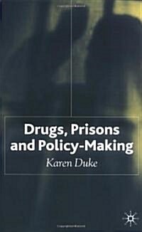 Drugs, Prisons and Policy-Making (Hardcover)