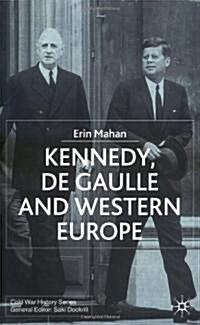 Kennedy, de Gaulle and Western Europe (Hardcover)