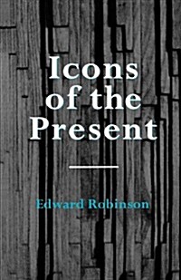 Icons of the Present (Paperback)